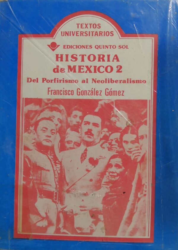 Historia-de-Mexico-2-De-Porfirismo-al-Neoliberalismo